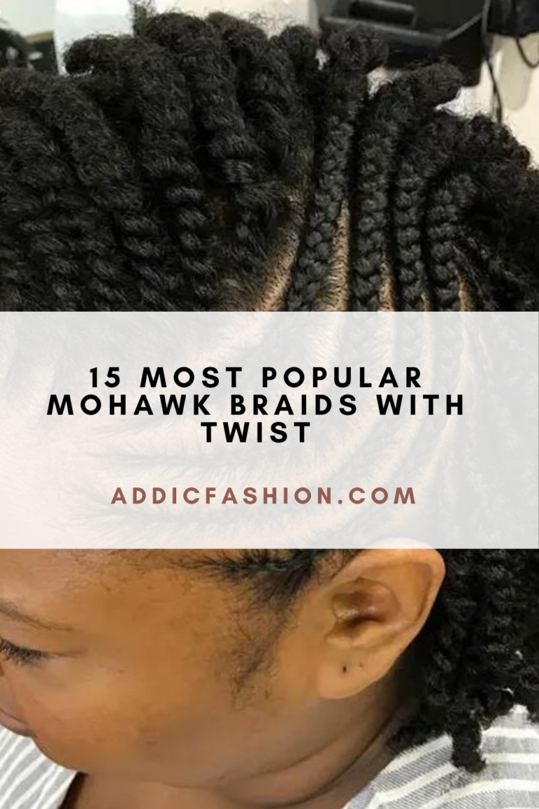 15 Most Popular Mohawk Braids With Twist Addicfashion