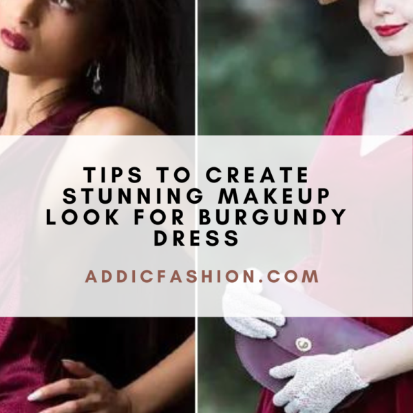 Tips to Create Stunning Makeup Look For Burgundy Dress