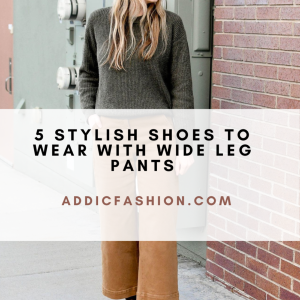 5 Stylish Shoes To Wear With Wide Leg Pants