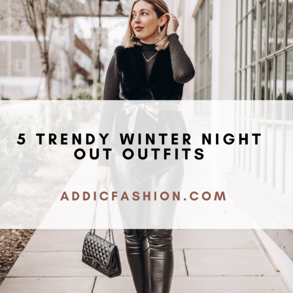 5 Trendy Winter Night Out Outfits