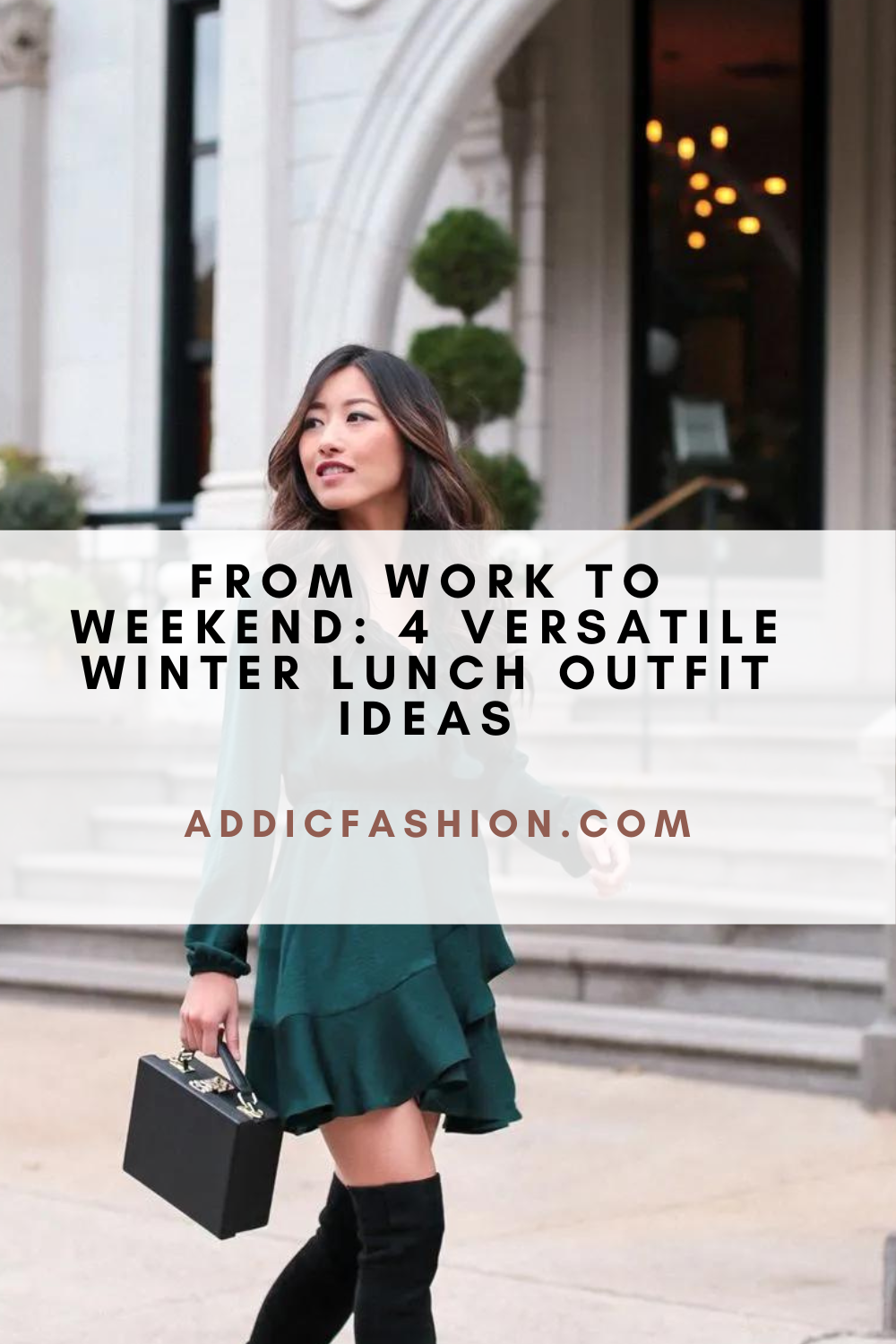 from-work-to-weekend-4-versatile-winter-lunch-outfit-ideas