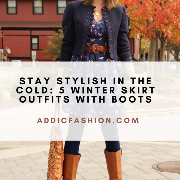 Stay Stylish in the Cold: 5 Winter Skirt Outfits with Boots